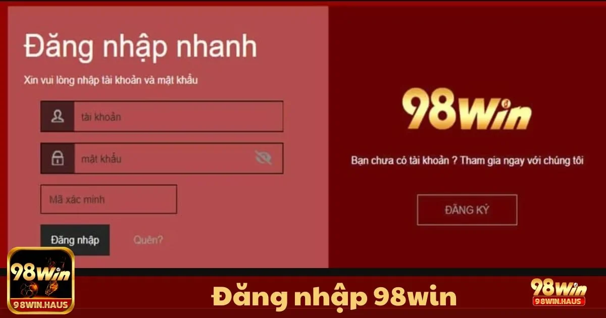 Đăng Nhập 98WIN: Lưu ý khi đăng nhập