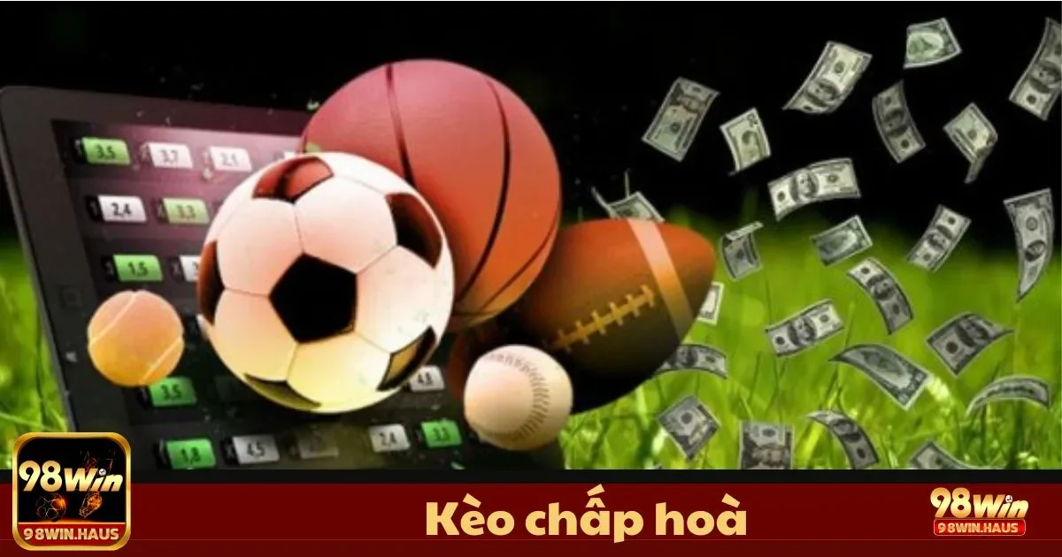 Kèo Chấp Hòa 98Win: Khám Phá Loại Kèo Cân Não