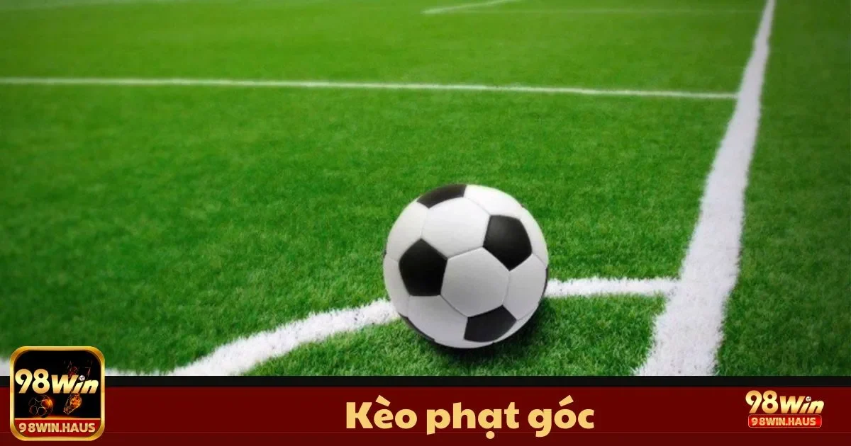 Kèo Phạt Góc 98Win – Khám Phá Loại Cược Đầy Kịch Tính