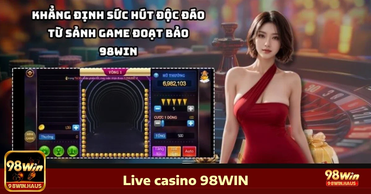 Các trò chơi nổi bật tại Live Casino 98WIN