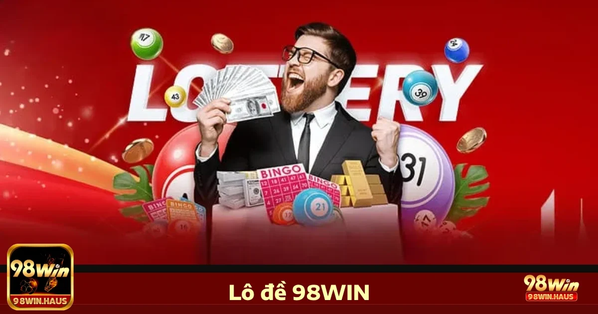 Hướng dẫn tham gia Lô đề 98WIN