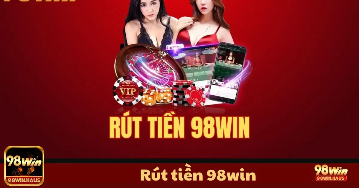 Rút Tiền 98WIN - Theo dõi trạng thái giao dịch