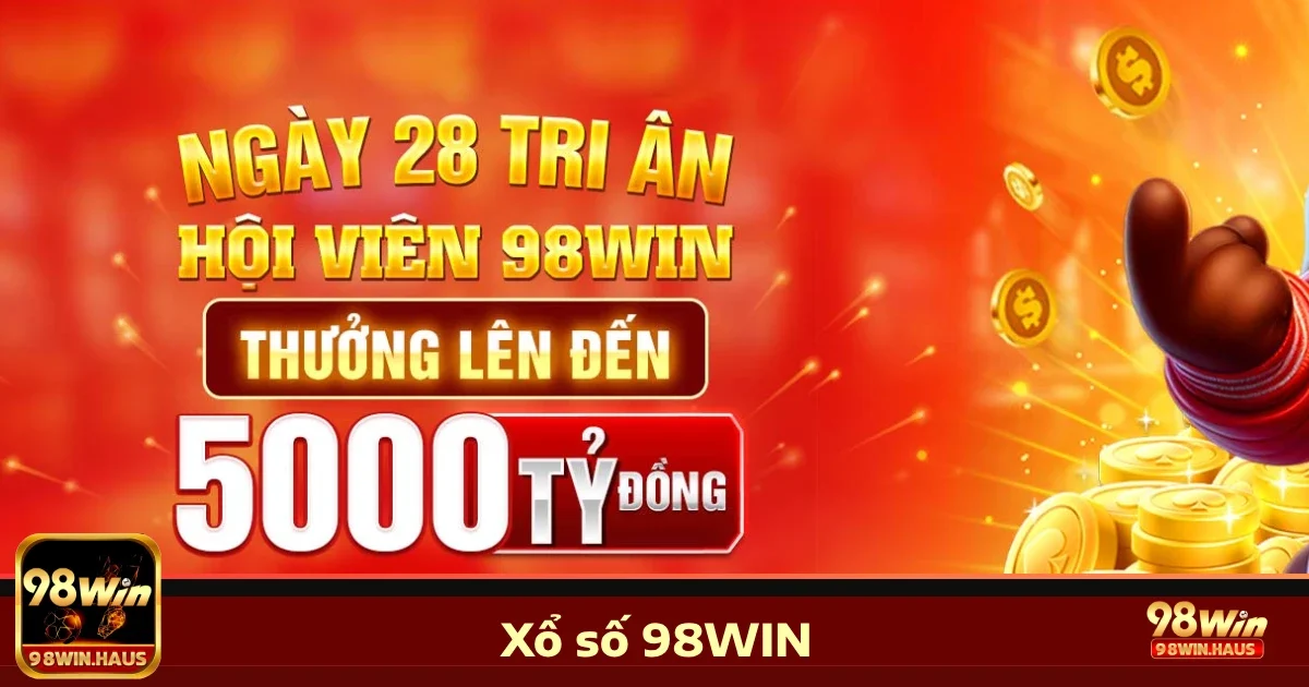 Ưu đãi đặc biệt khi tham gia xổ số 98WIN